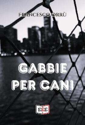 Orrù |  Gabbie per cani | eBook | Sack Fachmedien