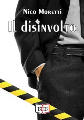 Moretti |  Il disinvolto | eBook | Sack Fachmedien