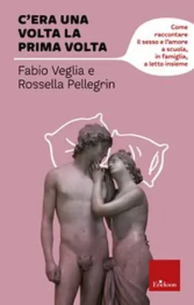 Veglia / Pellegrini |  C'era una volta la prima volta | eBook | Sack Fachmedien