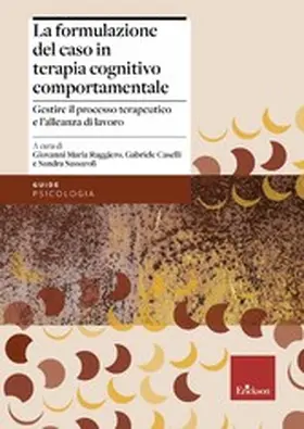 Ruggiero / Caselli / Sassaroli |  La formulazione del caso in terapia cognitivo comportamentale | eBook | Sack Fachmedien