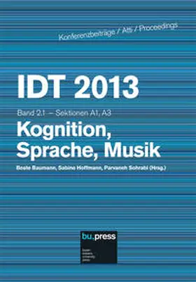 Baumann / Hoffmann / Sohrabi |  IDT 2013 Band 2.1 - Kognition, Sprache, Musik | Buch |  Sack Fachmedien