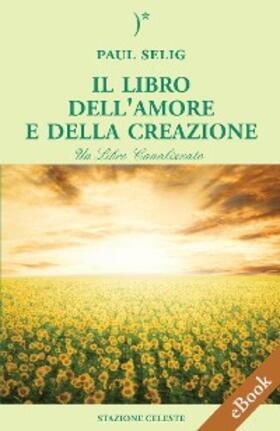 Selig |  Il Libro dell'Amore e della Creazione | eBook | Sack Fachmedien