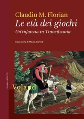 Florian |  Le età dei giochi. Un'infanzia in Transilvania | eBook | Sack Fachmedien