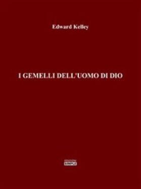 Kelley |  I Gemelli dell'Uomo di Dio | eBook | Sack Fachmedien