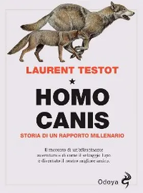 Testot |  Homo Canis. Storia di un rapporto millenario | eBook | Sack Fachmedien