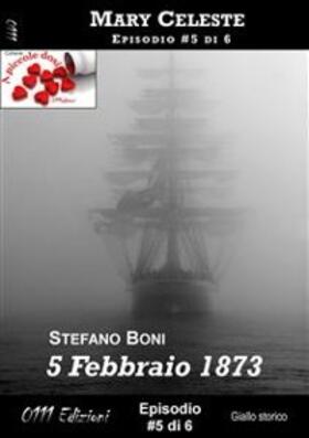 Boni |  5 Febbraio 1873 - Mary Celeste ep. #5 | eBook | Sack Fachmedien