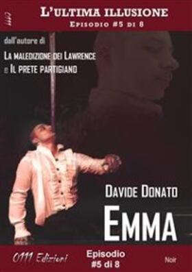 Donato |  Emma - L'ultima illusione ep. #5 di 8 | eBook | Sack Fachmedien