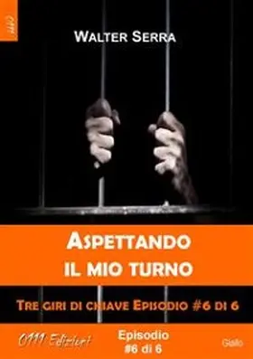 Serra |  Aspettando il mio turno - Tre giri di chiave ep. #6 di 6 | eBook | Sack Fachmedien