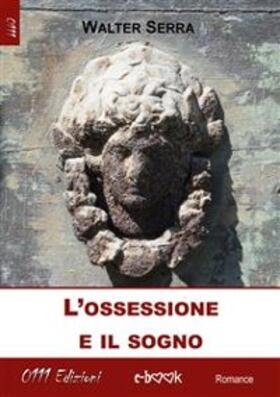 Serra |  L'ossessione e il sogno | eBook | Sack Fachmedien