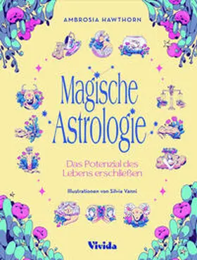 Hawthorne / Vivida / Hawthorn |  Magische Astrologie. Das Potenzial des Lebens erschließen (VIVIDA) | Buch |  Sack Fachmedien