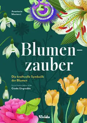 Mostacci / Ungredda / Vivida |  Blumen-Zauber | Buch |  Sack Fachmedien