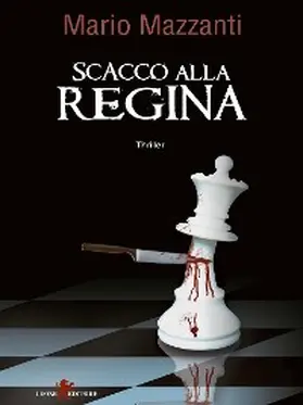 Mazzanti |  Scacco alla regina | eBook | Sack Fachmedien