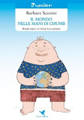 Scattini |  Il mondo nelle mani di Chumb | eBook | Sack Fachmedien