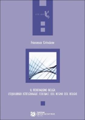 Cirincione |  Il Federalismo Belga¿. ¿L'equilibrio istituzionale federale del Regno del Belgio | eBook | Sack Fachmedien