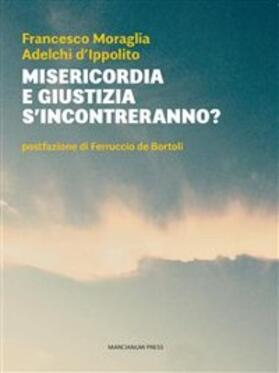 Moraglia / D'Ippolito |  Misericordia e giustizia s'incontreranno? | eBook | Sack Fachmedien