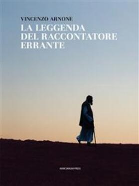 Arnone |  La leggenda del raccontatore errante | eBook | Sack Fachmedien