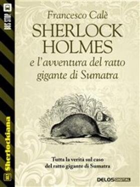 Calè |  Sherlock Holmes e l'avventura del ratto gigante di Sumatra | eBook | Sack Fachmedien