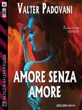 Padovani |  Amore senza amore | eBook | Sack Fachmedien