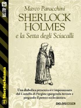 Paracchini |  Sherlock Holmes e la Setta degli Sciacalli | eBook | Sack Fachmedien