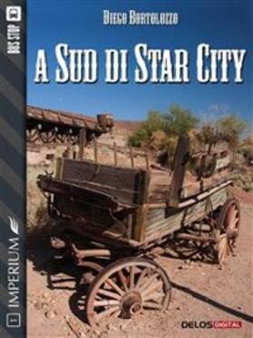 Bortolozzo |  A sud di Star City | eBook | Sack Fachmedien