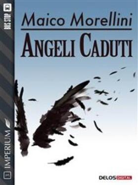 Morellini |  Angeli caduti | eBook | Sack Fachmedien