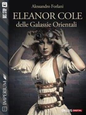 Forlani |  Eleanor Cole delle Galassie Orientali | eBook | Sack Fachmedien