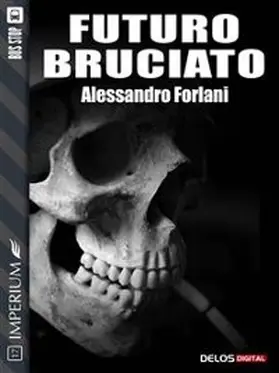 Forlani |  Futuro Bruciato | eBook | Sack Fachmedien