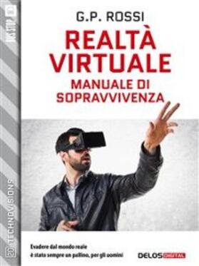 Rossi |  Realtà Virtuale - Manuale di sopravvivenza | eBook | Sack Fachmedien