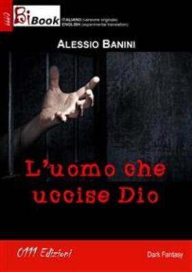 Banini |  L'uomo che uccise Dio | eBook | Sack Fachmedien