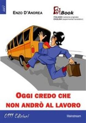 D'Andrea |  Oggi credo che non andrò al lavoro | eBook | Sack Fachmedien