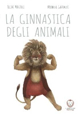 Mazzoli |  La ginnastica degli animali | eBook | Sack Fachmedien
