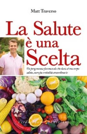 Traverso |  La Salute è una Scelta | eBook | Sack Fachmedien