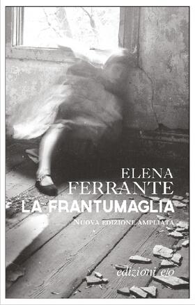 Ferrante |  La frantumaglia. In appendice Carte 1991-2003. Tessere 2003-2007. Lettere 2011-2016 | Buch |  Sack Fachmedien