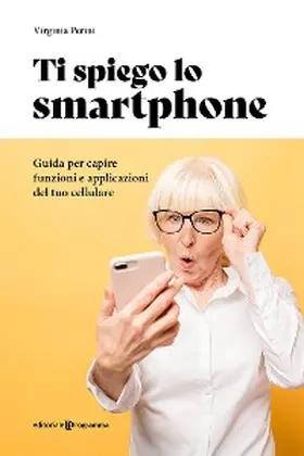 Perini |  Ti spiego lo smartphone | eBook | Sack Fachmedien