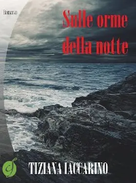 Iaccarino |  Sulle orme della notte | eBook | Sack Fachmedien