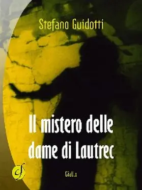 Guidotti |  Il mistero delle dame di Lautrec | eBook | Sack Fachmedien