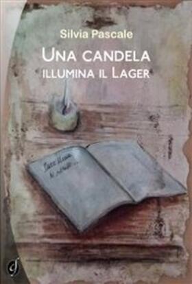 Pascale |  Una candela illumina il Lager | eBook | Sack Fachmedien