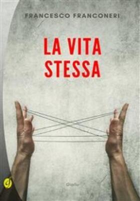 Franconeri |  La vita stessa | eBook | Sack Fachmedien