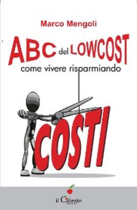 Mengoli |  ABC del lowcost. Come vivere risparmiando | eBook | Sack Fachmedien