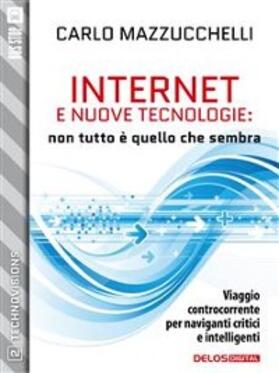 Mazzucchelli |  Internet e nuove tecnologie: non tutto è quello che sembra | eBook | Sack Fachmedien