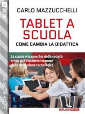 Mazzucchelli |  Tablet a scuola: come cambia la didattica | eBook | Sack Fachmedien