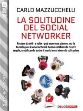 Mazzucchelli |  La solitudine del social networker | eBook | Sack Fachmedien