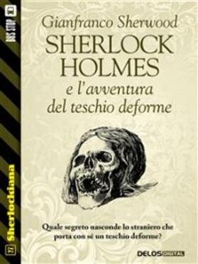Sherwood |  Sherlock Holmes e l'avventura del teschio deforme | eBook | Sack Fachmedien