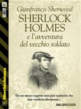 Sherwood |  Sherlock Holmes e l'avventura  del vecchio soldato | eBook | Sack Fachmedien