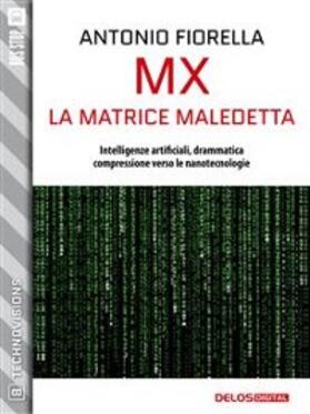 Fiorella |  MX - La matrice maledetta | eBook | Sack Fachmedien