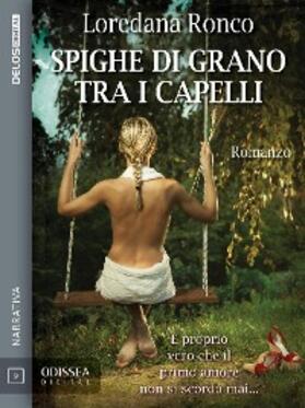 Ronco |  Spighe di grano tra i capelli | eBook | Sack Fachmedien