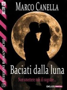 Canella |  Baciati dalla luna | eBook | Sack Fachmedien