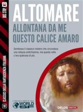 Altomare |  Allontata da me questo calice amaro | eBook | Sack Fachmedien