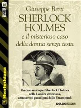 Berti |  Sherlock Holmes e il misterioso caso della donna senza testa | eBook | Sack Fachmedien