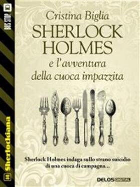 Biglia |  Sherlock Holmes e l'avventura della cuoca impazzita | eBook | Sack Fachmedien